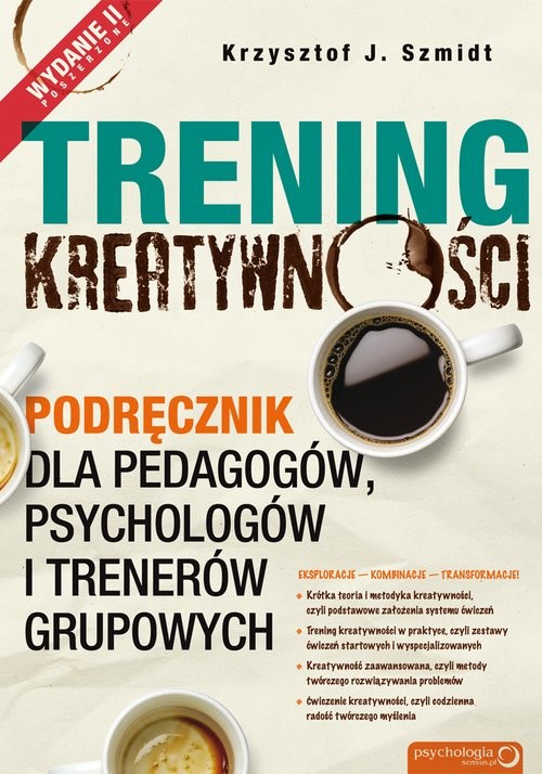 okładka Trening kreatywności Podręcznik dla pedagogów, psychologów i trenerów grupowych książka | Krzysztof J. Szmidt