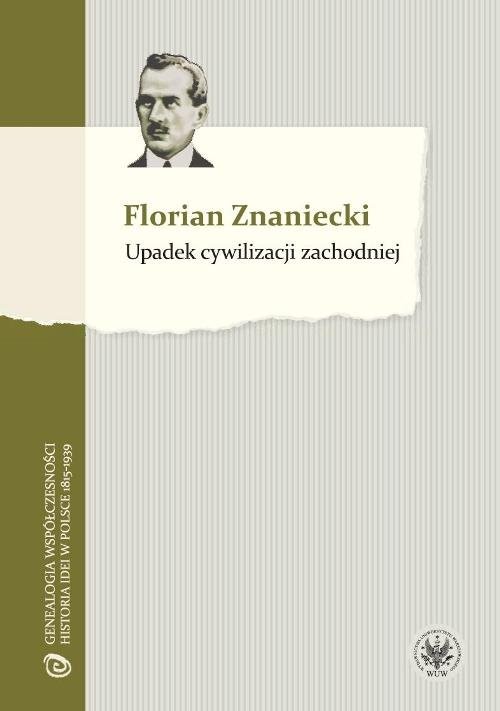 okładka Upadek cywilizacji zachodniej książka | Florian Znaniecki