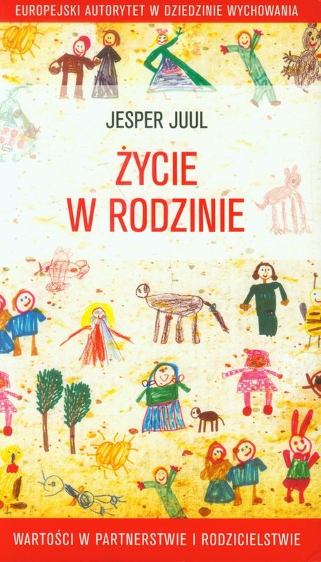 okładka Życie w rodzinie Wartości w partnerstwie i rodzicielstwie książka | Jesper Juul