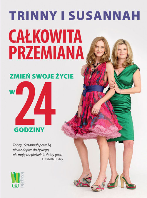 okładka Całkowita przemiana Zmień swoje życie w 24 godziny książka | Trinny Woodall, Susannah Constantine