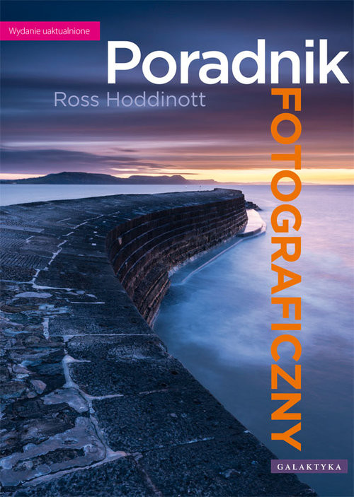 okładka Poradnik fotograficzny Wydanie uaktualnione książka | Hoddinott Ross