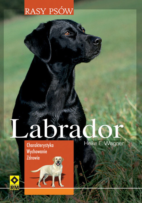 okładka Labrador Rasy psów książka | Heike E. Wagner