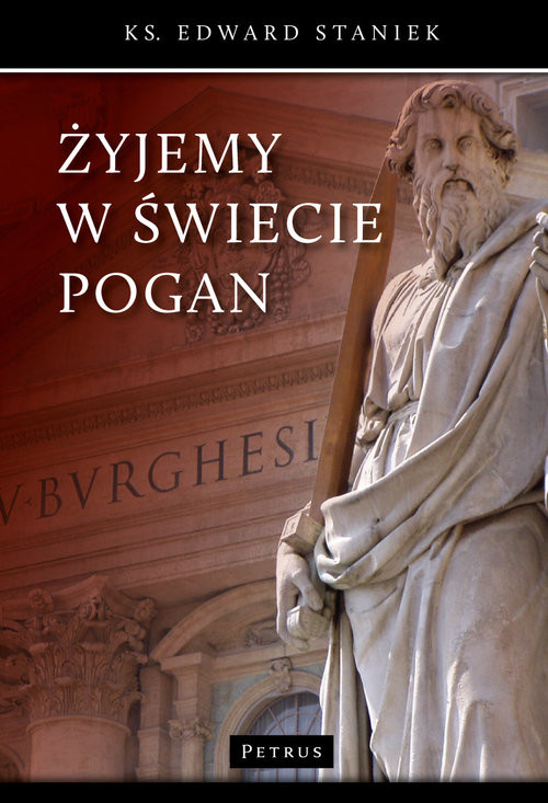 okładka Żyjemy w świecie pogan książka | ks. prof. Edward Staniek