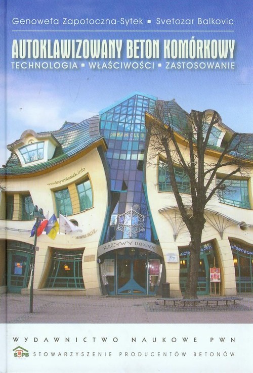 okładka Autoklawizowany beton komórkowy Technologia, właściwości, zastosowanie książka | Genowefa Zapotoczna-Sytek, Svetozar Balkovic