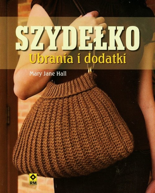 okładka Szydełko Ubrania i dodatki książka | Mary Jane Hall