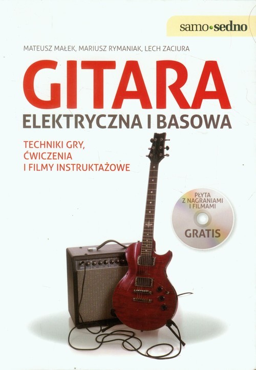 okładka Gitara elektryczna i basowa Techniki gry, ćwiczenia i filmu instruktażowe książka | Mateusz Małek, Mariusz Rymaniak, Lech Zaciura