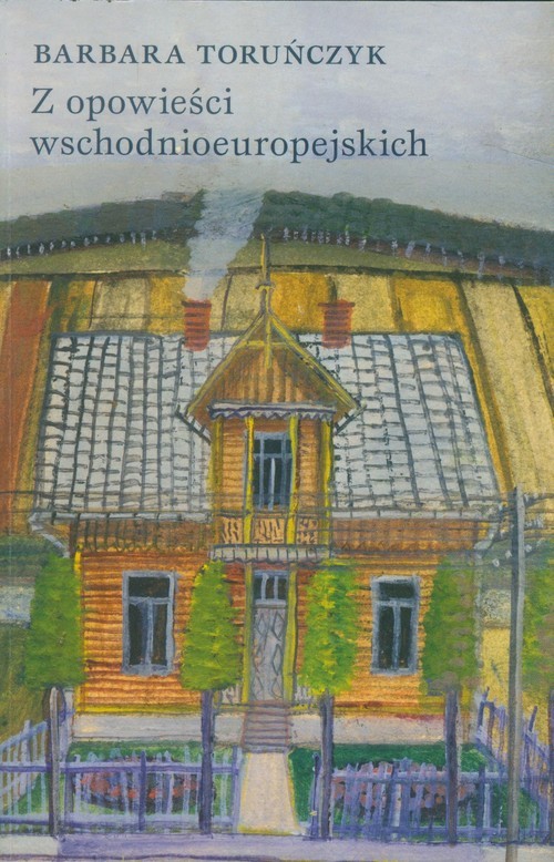 okładka Z opowieści wschodnioeuropejskich książka | Barbara Toruńczyk