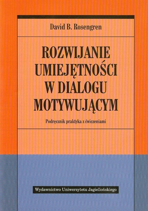 okładka Rozwijanie umiejętności w dialogu motywującym Podręcznik praktyka z ćwiczeniami książka | David B. Rosengren