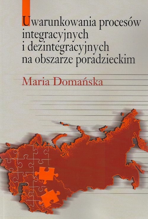 okładka Uwarunkowania procesów integracyjnych i dezintegracyjnych na obszarze poradzieckim książka | Domańska Maria