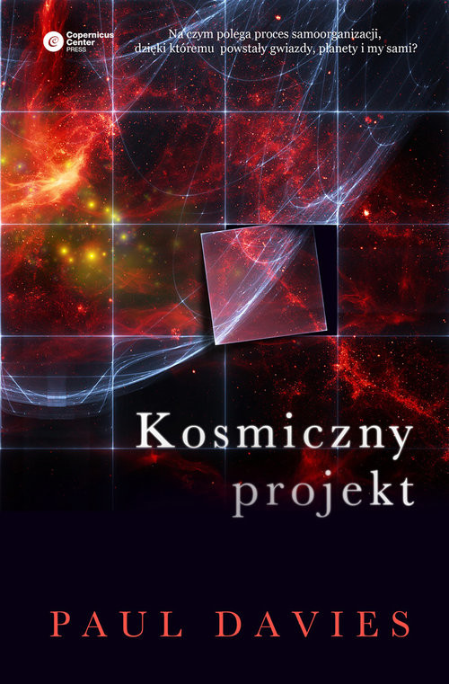 okładka Kosmiczny projekt Twórcze zdolności przyrody w porządkowaniu wszechświata książka | Paul Davies