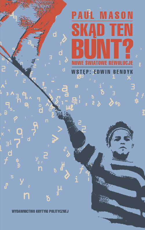 okładka Skąd ten bunt? Nowe światowe rewolucje książka | Paul Mason