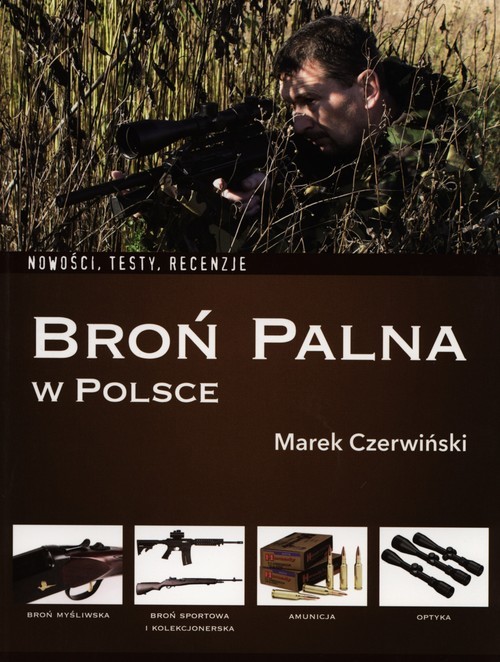 okładka Broń palna w Polsce Nowości, testy, recenzje książka | Marek Czerwiński