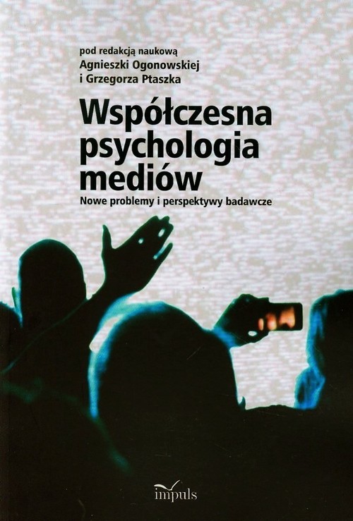 okładka Współczesna psychologia mediów Nowe problemy i perspektywy badawcze książka