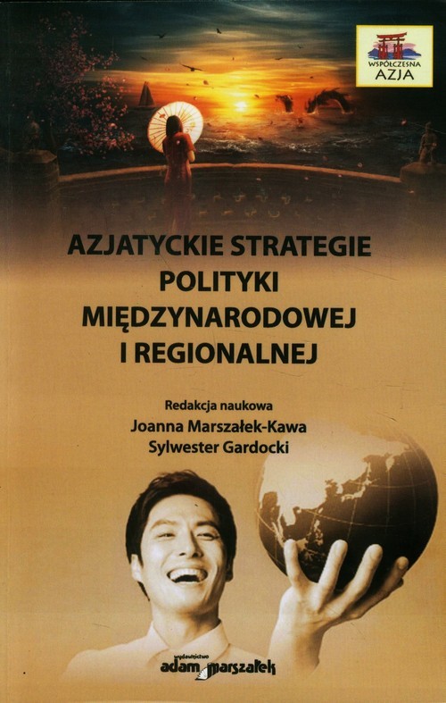 okładka Azjatyckie strategie polityki międzynarodowej i regionalnej książka