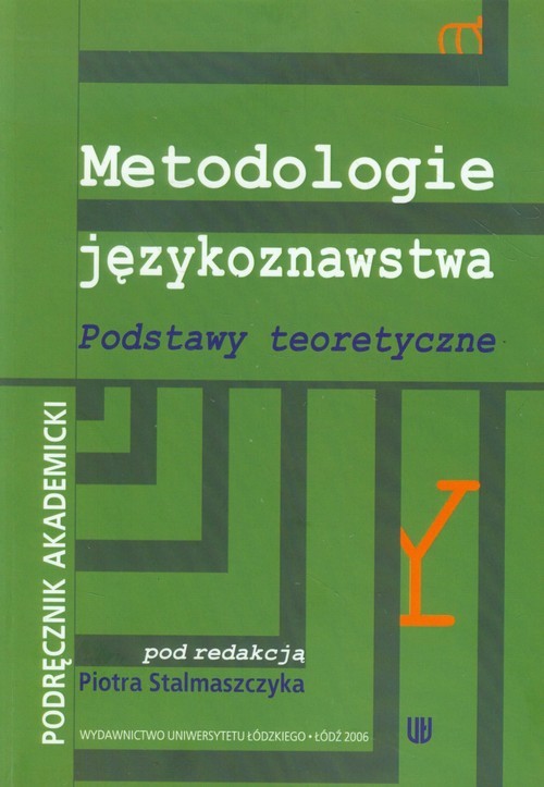 okładka Metodologie językoznawstwa Podstawy teoretyczne Podręcznik akademicki książka