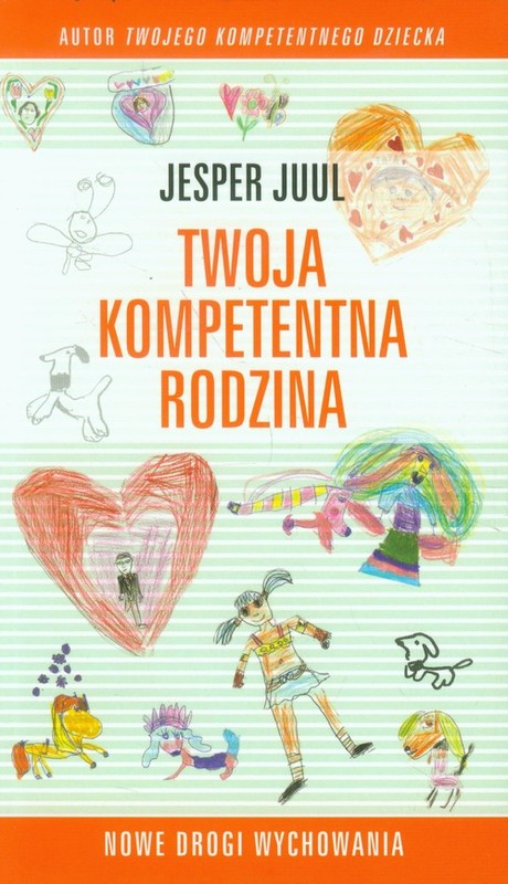 okładka Twoja kompetentna rodzina Nowe drogi wychowania książka | Jesper Juul