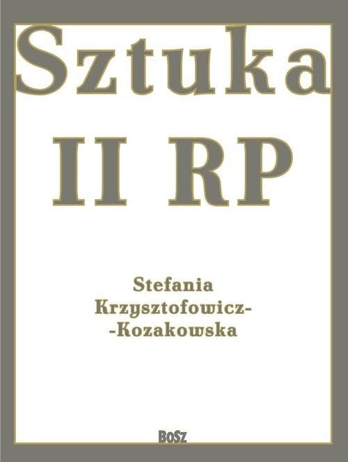 okładka Sztuka II RP książka | Stefania Krzysztofowicz-Kozakowska