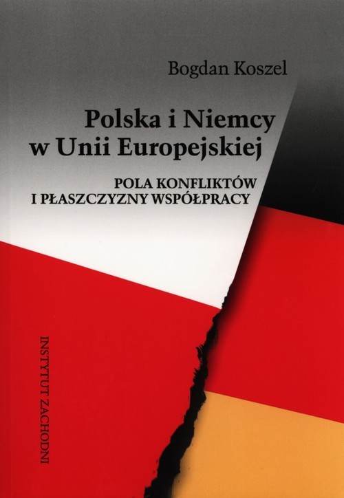 okładka Polska i Niemcy w Unii Europejskiej Pola konfliktów i płaszczyzny współpracy książka | Koszel Bogdan