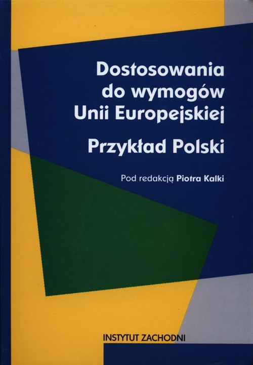 okładka Dostosowania do wymogów Unii Europejskiej Przykład Polski książka