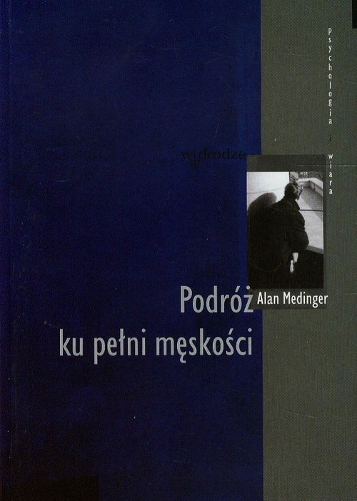 okładka Podróż ku pełni męskości książka | Alan Medinger