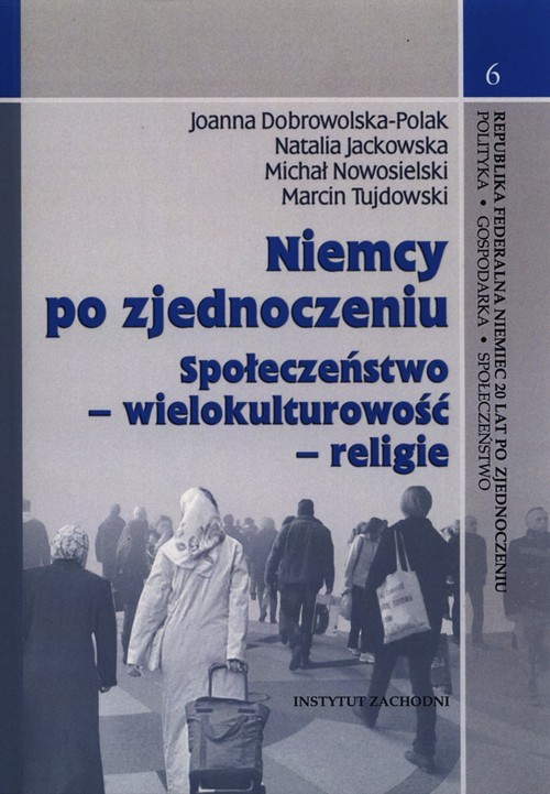 okładka Niemcy po zjednoczeniu Społeczeństwo - wielokulturowość - religie książka | Joanna Dobrowolska-Polak, Natalia Jackowska, Praca Zbiorowa