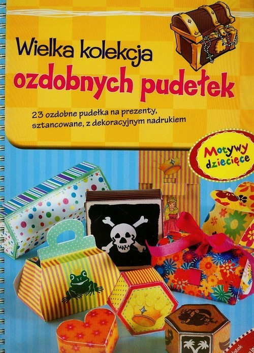 okładka Wielka kolekcja ozdobnych pudełek Motywy dziecięce 23 ozdobne pudełka na prezenty, sztancowane, z dekoracyjnym nadrukiem książka