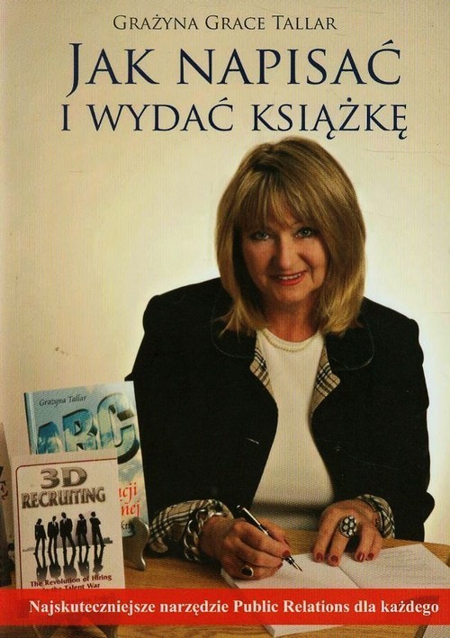 okładka Jak napisać i wydać książkę Najskuteczniejsze narzędzie Public Relations dla każdego książka | Grażyna Grace Tallar