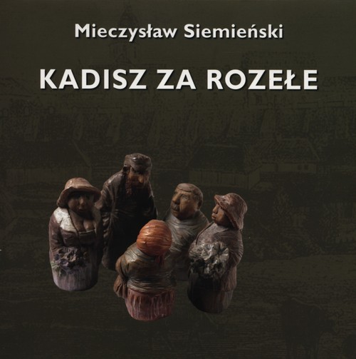 okładka Kadisz za Rozełe książka | Siemieński Mieczysław