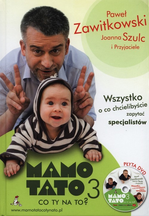 okładka Mamo Tato co Ty na to 3 z płytą DVD Wszystko, o co chcielibyście zapytać specjalistów książka | Paweł Zawitkowski, Joanna Szulc