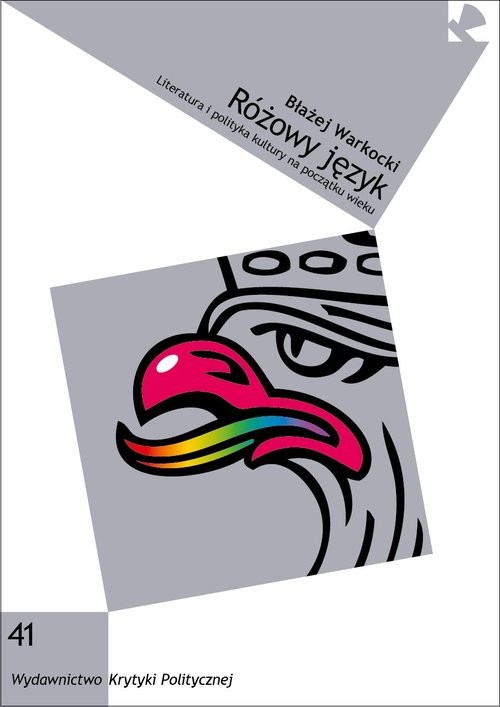 okładka Różowy język Literatura i polityka kultury na początku wieku książka | Błażej Warkocki