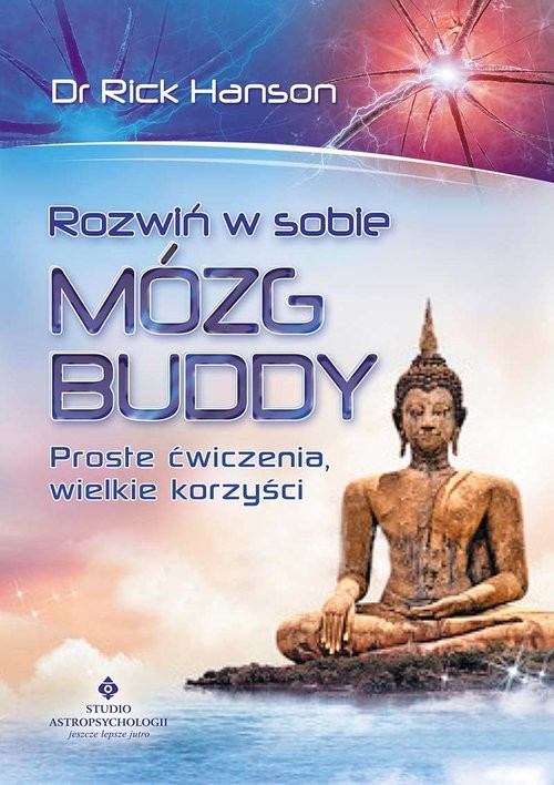 okładka Rozwiń w sobie mózg Buddy Proste ćwiczenia, wielkie korzyści książka | Hanson Rick