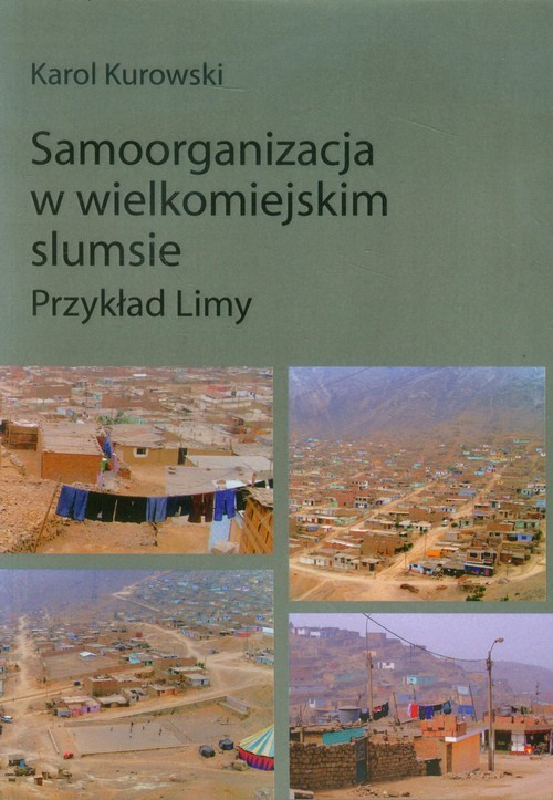 okładka Samoorganizacja w wielkomiejskim slumsie Przykład Limy książka | Kurowski Karol