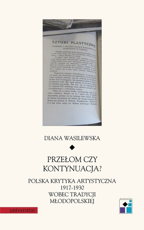okładka Przełom czy kontynuacja? Polska krytyka artystyczna 1917-1930 wobec tradycji młodopolskiej książka | Wasilewska Diana