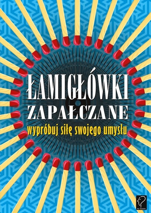 okładka Łamigłówki zapałczane Wypróbuj siłę swojego umysłu książka