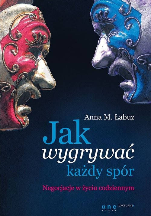 okładka Jak wygrywać każdy spór Negocjacje w życiu codziennym książka | Anna M. Łabuz