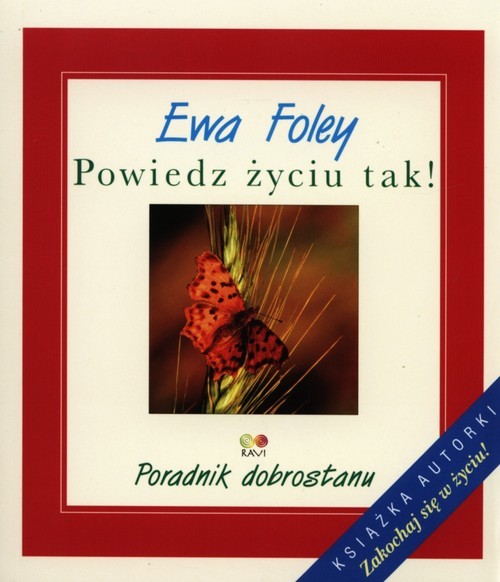 okładka Powiedz życiu tak! Poradnik dobrostanu książka | Ewa Foley