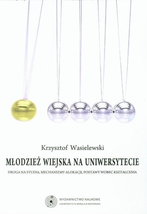 okładka Młodzież wiejska na uniwersytecie Droga na studia, mechanizmy alokacji, postawy wobec kształcenia książka | Krzysztof Wasielewski