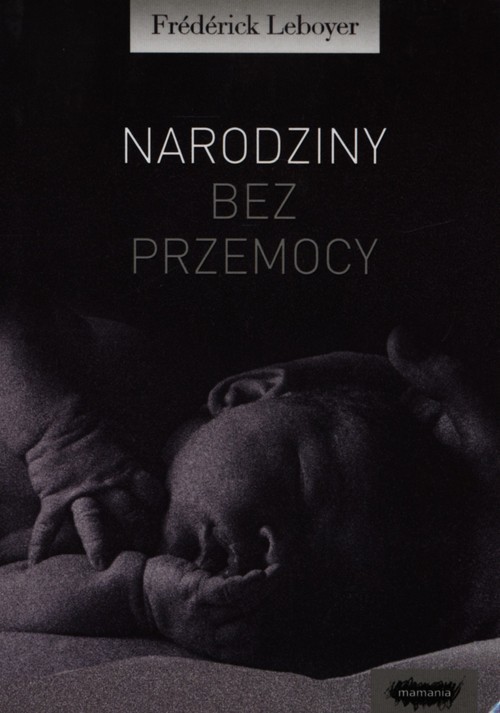okładka Narodziny bez przemocy książka | Frederick Leboyer