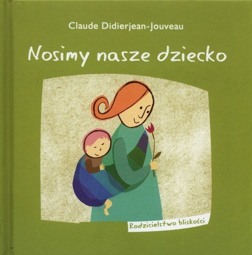okładka Nosimy nasze dziecko książka | Claude Didierjean-Jouveau