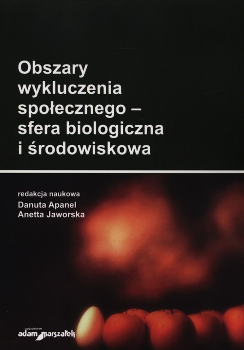 okładka Obszary wykluczenia społecznego - sfera biologiczna i środowiskowa książka