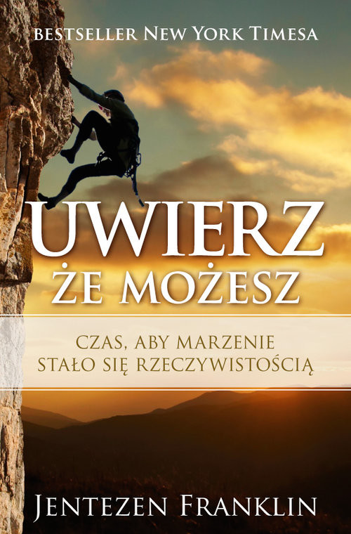 okładka Uwierz, że możesz Czas, aby marzenie stało się rzeczywistością książka | Jentezen Franklin