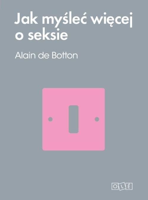okładka Jak myśleć więcej o seksie książka | Alain De Botton