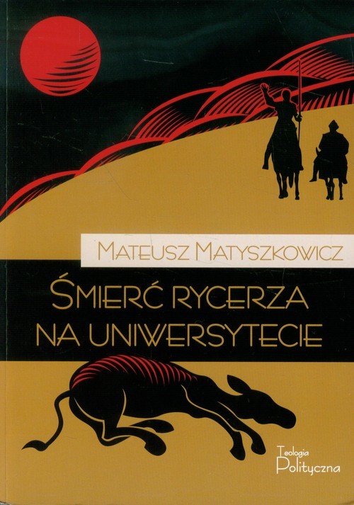 okładka Śmierć rycerza na uniwersytecie książka | Matyszkowicz Mateusz