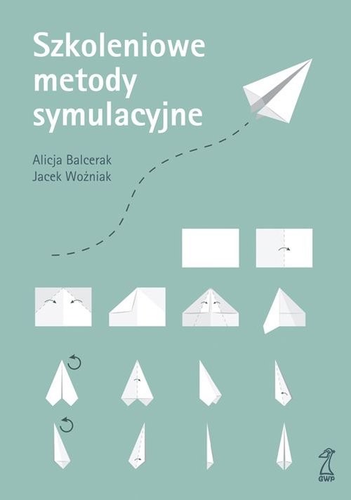 okładka Szkoleniowe metody symulacyjne książka | Alicja Balcerak, Jacek Woźniak