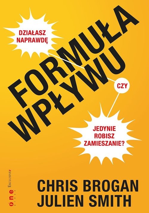 okładka Formuła Wpływu Działasz naprawdę, czy jedynie robisz zamieszanie? książka | Chris Brogan, Julien Smith