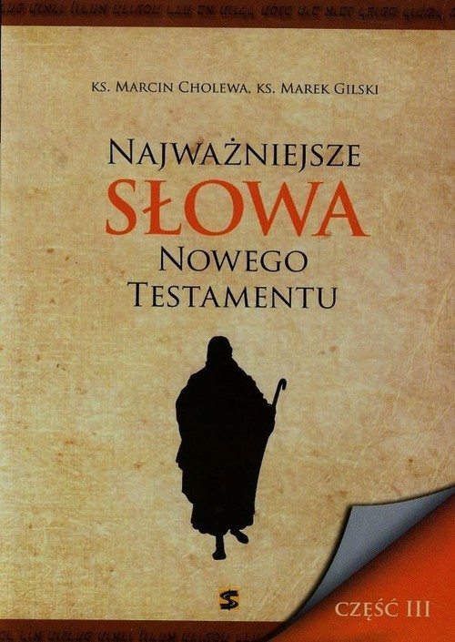 okładka Najważniejsze słowa Nowego Testamentu część III książka | Marcin Cholewa, Marek Gilski