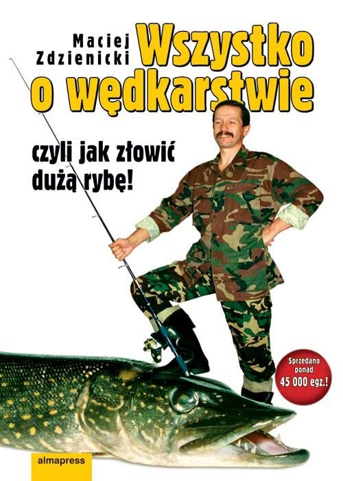 okładka Wszystko o wędkarstwie czyli jak złowić dużą rybę! książka | Zdziennicki Maciej