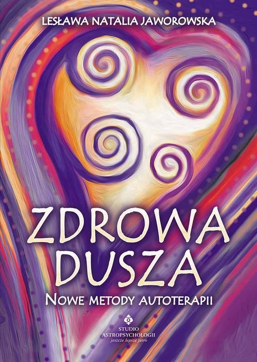 okładka Zdrowa dusza Nowe metody autoterapii książka | Lesława N. Jaworowska