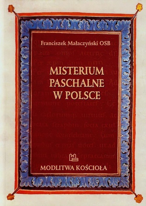 okładka Misterium Paschalne w Polsce książka | Małaczyński Franciszek
