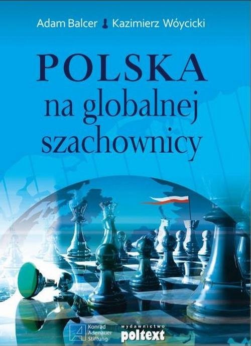 okładka Polska na globalnej szachownicy książka | Adam Balcer, Kazimierz Wóycicki